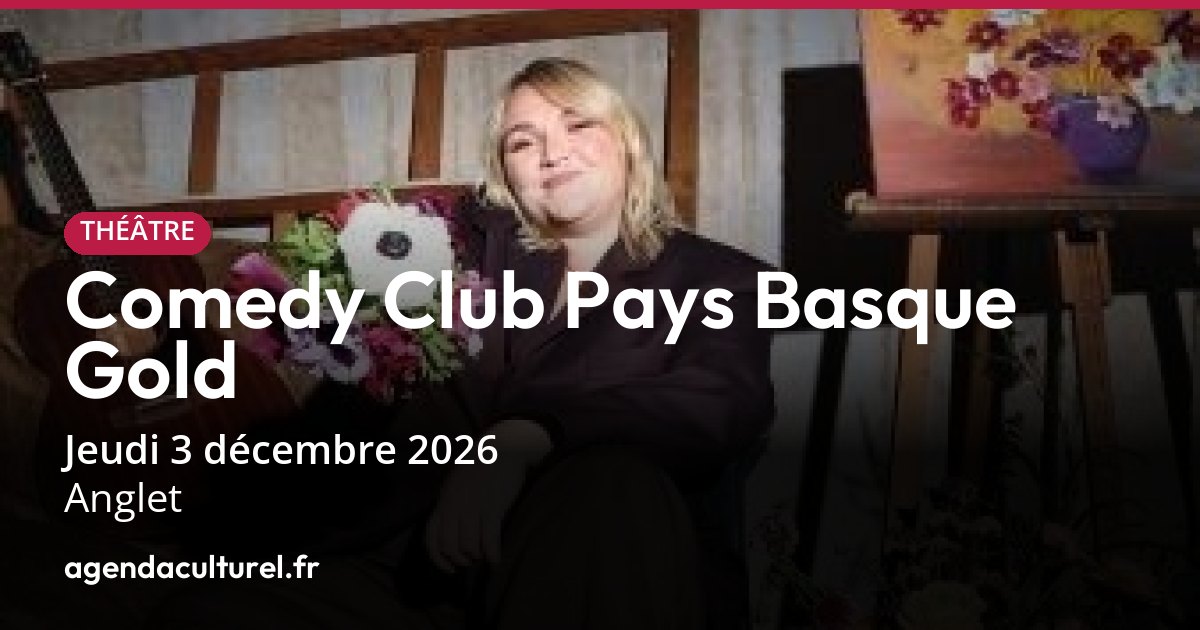 Comedy Club Pays Basque Gold à Anglet le 3 déc. 2026