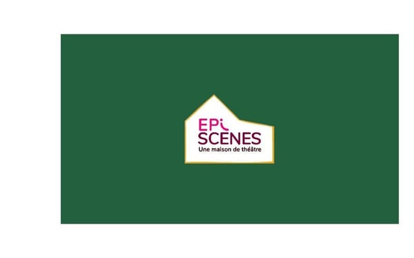 EpiScènes une Maison de Théâtre