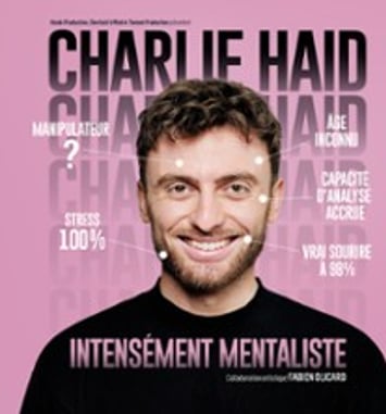Charlie Haid, Intensément Mentaliste