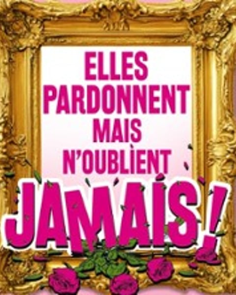 Elles Pardonnent mais n'oublient Jamais