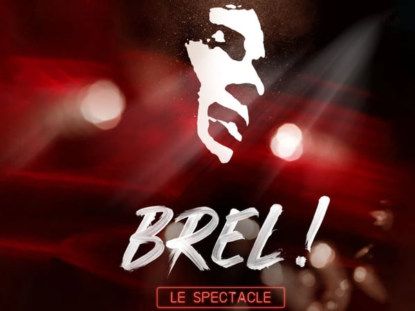 Brel ! le Spectacle