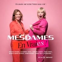 Mesdames en Vraies ! On monte sur scène, venez nous voir !
