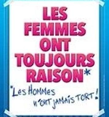Les Femmes Ont Toujours Raison