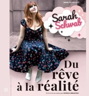 Sarah Schwab, Du rêve à la réalité