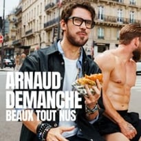 Arnaud Demanche, Beaux tout Nus