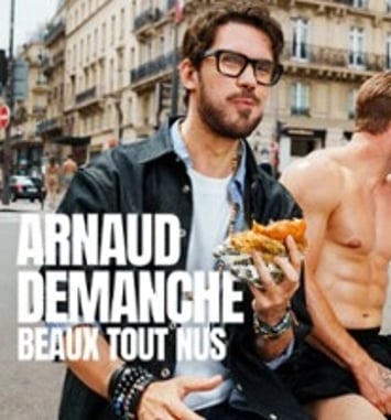 Arnaud Demanche, Beaux tout Nus