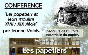 Conférence "Les papetiers et leurs moulins" XVIIe et XIXe siècle par Jeanne Valois