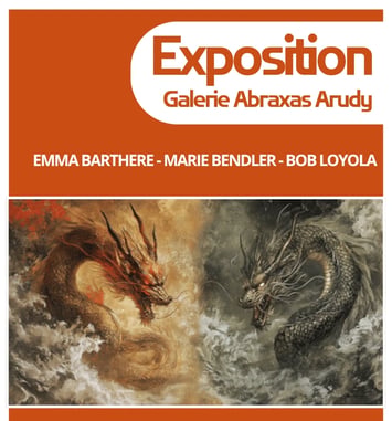 Exposition : Dragons, entre l'Orient & l'Occident - Emma Barthère, Marie Bendler et Bob Loyola