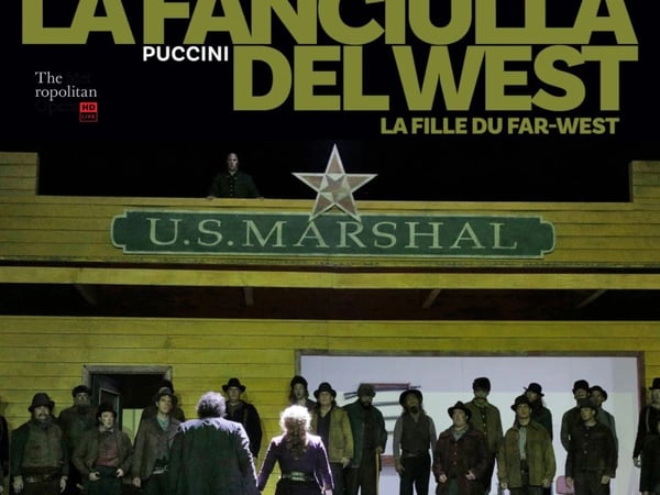 Retransmission du Metropolitan Opera de New York 2026/2027 - La Fanciulla del West (La Fille du Far-West) - Puccini - En différé