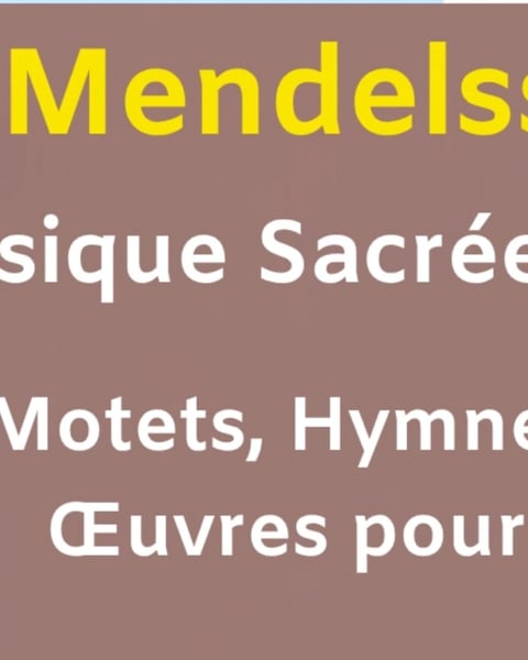 Concert : Félix Mendelssohn musique sacrée