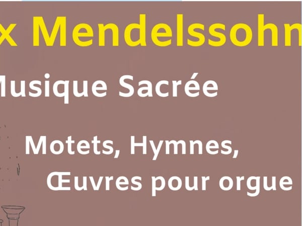 Concert : Félix Mendelssohn musique sacrée