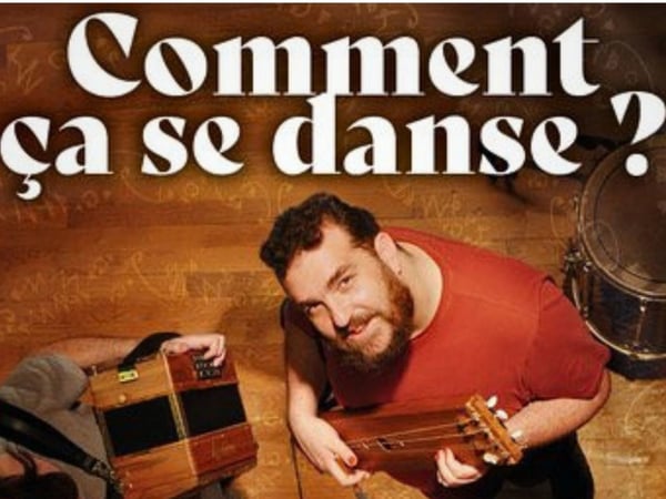 Spectacle : Comment ça se danse