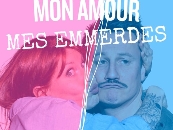 Mon couple, mon amour, mes emmerdes