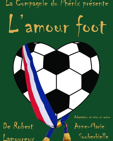 L'Amour-Foot - Compagnie du Phénix - Théâtre Beheria